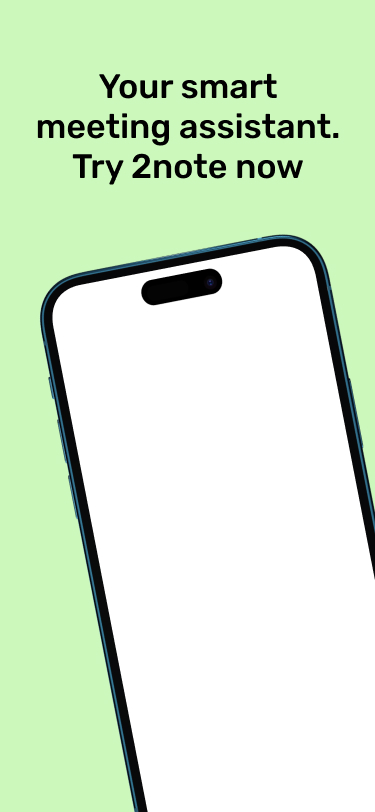 Your smart meeting assistant. Try 2note now.